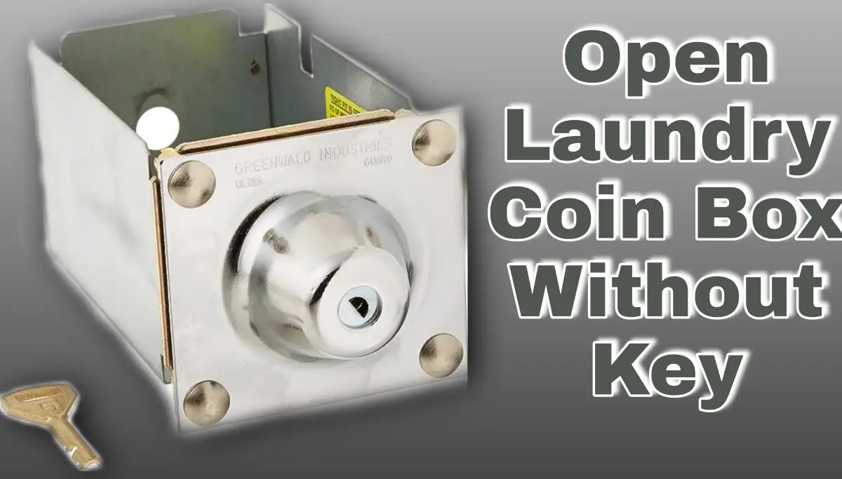 How to Open Laundry Coin Box Without Key